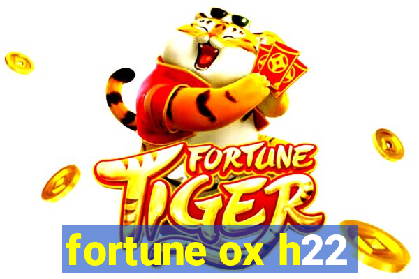 fortune ox h22